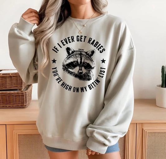 If I Ever Get Rabies Graphic Tee/Sweatshirt